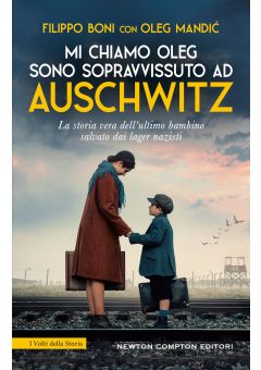Mi chiamo Oleg. Sono sopravvissuto ad Auschwitz